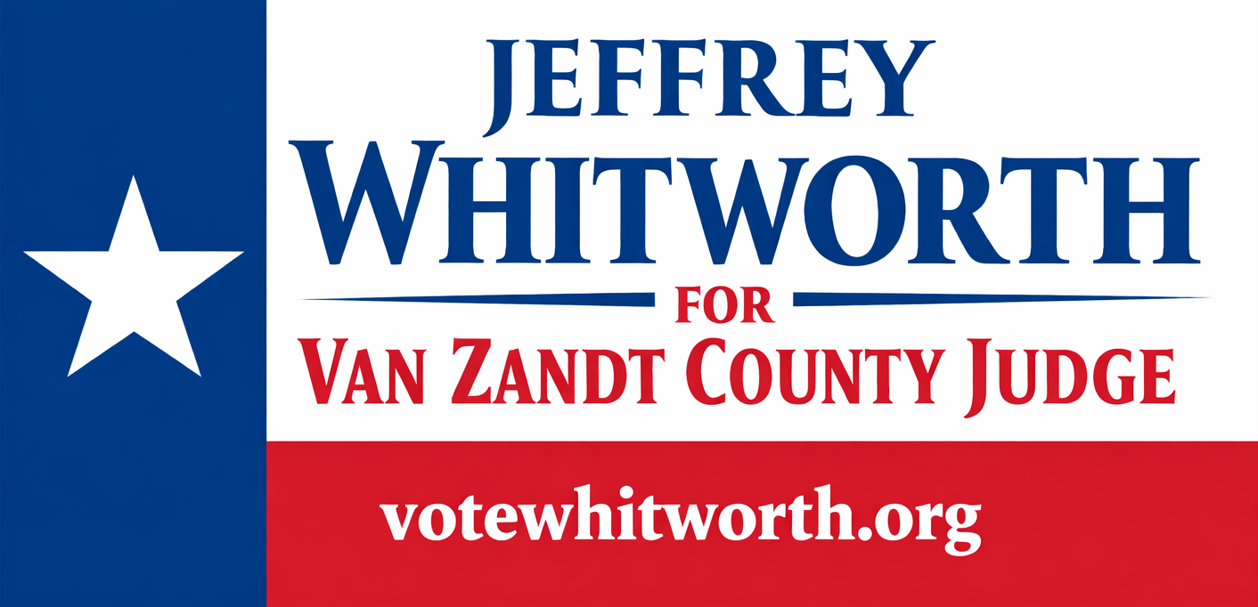 Vote Whitworth for Van Zandt County Judge
